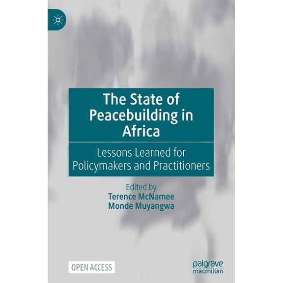 The State of Peacebuilding in Africa: Lessons Learned for Policymakers and Practitioners, (Hardcover)