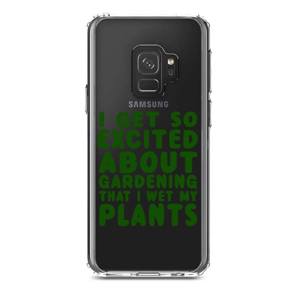 DistinctInk Clear Shockproof Hybrid Case for Samsung Galaxy S9 (5.8" Screen) - TPU Bumper Acrylic Back Tempered Glass Screen Protector - I Get So Exciting About Gardening I Wet My PLANTS