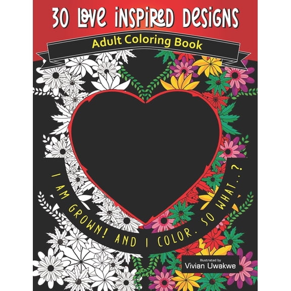 30 LOVE INSPIRED Designs - Adult Coloring Book: Romance Themed Perfect Gift for Valentine's Day, (Paperback)