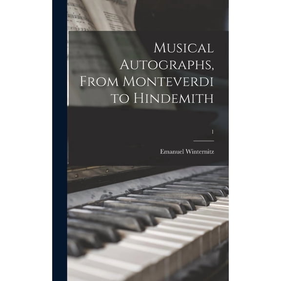 Musical Autographs, From Monteverdi to Hindemith; 1, (Hardcover)