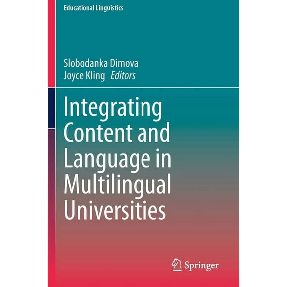 Educational Linguistics Integrating Content and Language in Multilingual Universities, Book 44, (Paperback)