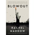 thumbnail image 2 of Blowout: Corrupted Democracy, Rogue State Russia, and the Richest, Most Destructive Industry on Earth, 2 of 4
