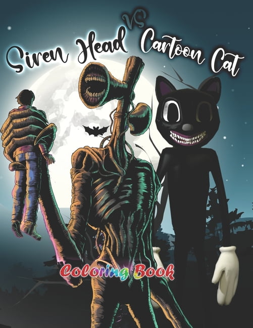 Siren Head Vs Cartoon Cat : Coloring Book Siren Head and Cartoon Cat fantastic designs of creatures Trevor (Paperback)