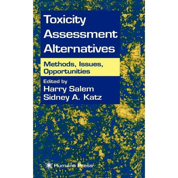 Toxicity Assessment Alternatives: Methods, Issues, Opportunities, (Hardcover)