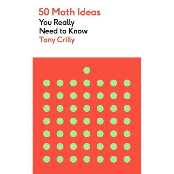 50 Maths Ideas You Really Need to Know 50 Math Ideas You Really Need to Know, (Paperback)