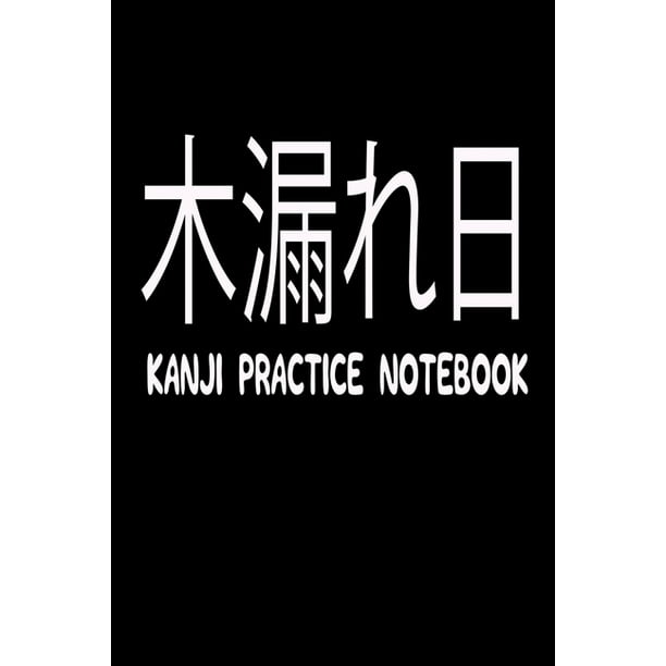 Kanji Practice Notebook : Funny Kanji Writing Practice Notebook 100 Pages 6 Kanji Practice Notebook : Funny Kanji Writing Practice Notebook 100 Pages 6