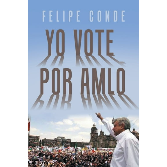 Yo Vote Por Amlo (Paperback)