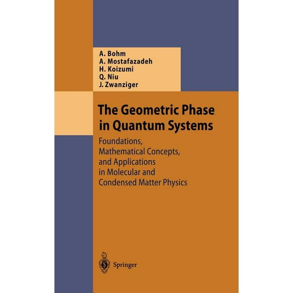 Theoretical and Mathematical Physics The Geometric Phase in Quantum Systems: Foundations, Mathematical Concepts, and Applications in Molecular and Condensed , (Hardcover)