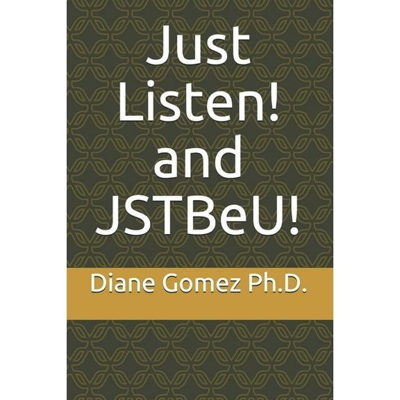 Just Listen! and JSTBeU! (Paperback)