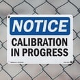 thumbnail image 4 of Calibration In Progress OSHA Notice Rigid Plastic Sign 18 Inch x 12 Inch - 5 Pack, 4 of 8