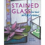 Stained Glass in an Afternoon [Hardcover - Used]