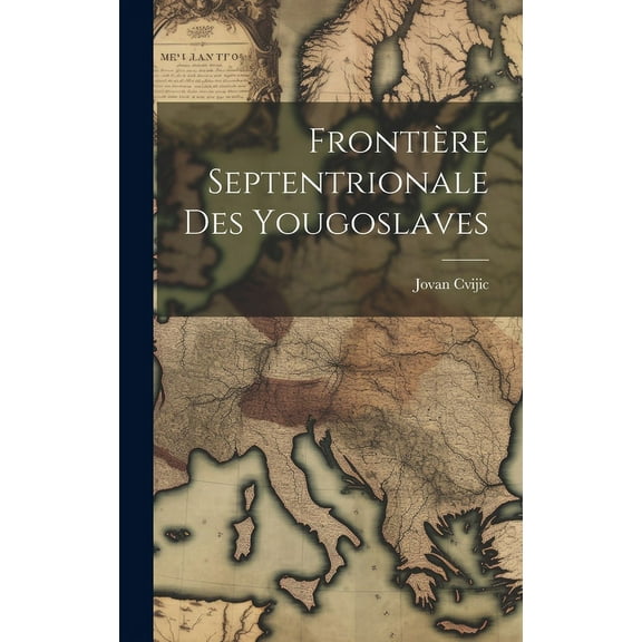 Frontière septentrionale des Yougoslaves (Hardcover)