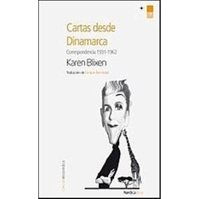 CARTAS DESDE DINAMARCA: CORRESPONDENCIA 1931 1962 NORDICA LIBROS KAREN BLIXEN