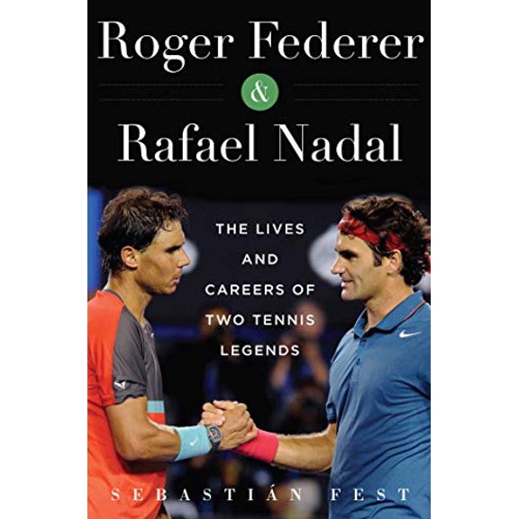 Pre-Owned Roger Federer and Rafael Nadal: The Lives and Careers of Two Tennis Legends (Hardcover) 1510710167 9781510710160