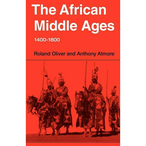 The African Middle Ages, 1400 1800, (Paperback)