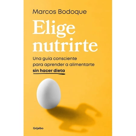 Elige Nutrirte: Una Gu&Atilde;a Consciente Para Aprender a Alimentarte Sin Hacer Dieta / Choose Nourishment: A Guide to Conscio (Paperback)
