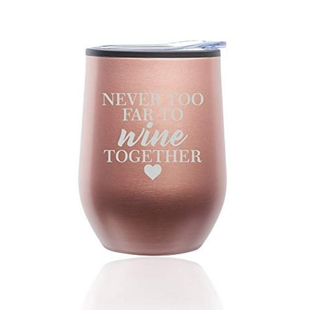 Stemless Wine Tumbler Coffee Travel Mug Glass with Lid Never To Far To Wine Together Best Friend Sister Mother Long Distance (Rose