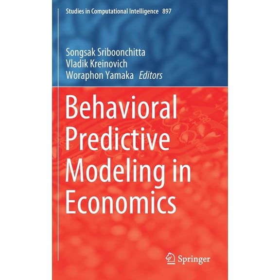 Studies in Computational Intelligence Behavioral Predictive Modeling in Economics, Book 897, (Hardcover)