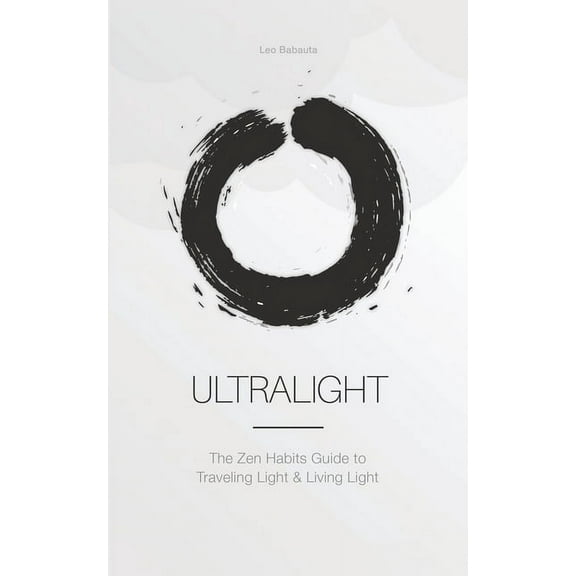 Ultralight: The Zen Habits Guide to Traveling Light and Living Light (Paperback)