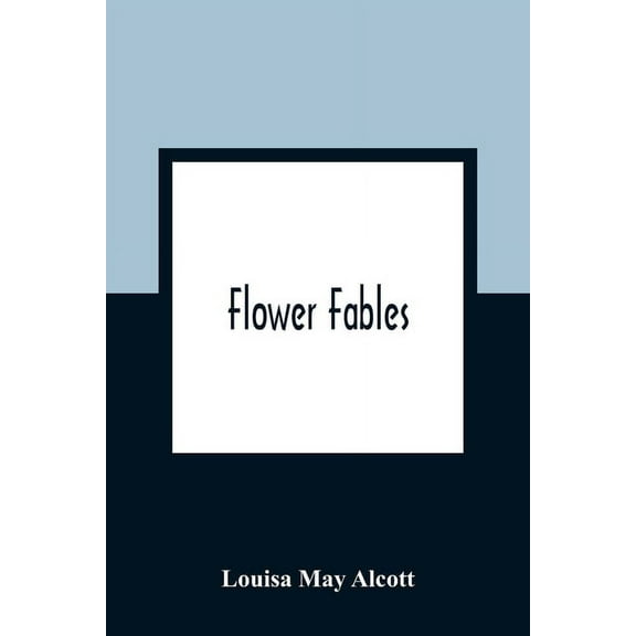Flower Fables, (Paperback)