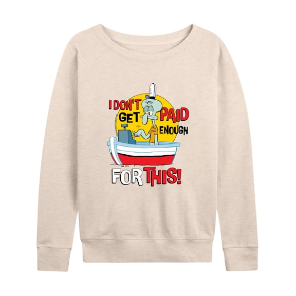 SpongeBob SquarePants - Squidward I Dont Get Paid Enough - Women's Lightweight French Terry Long Sleeve Shirt