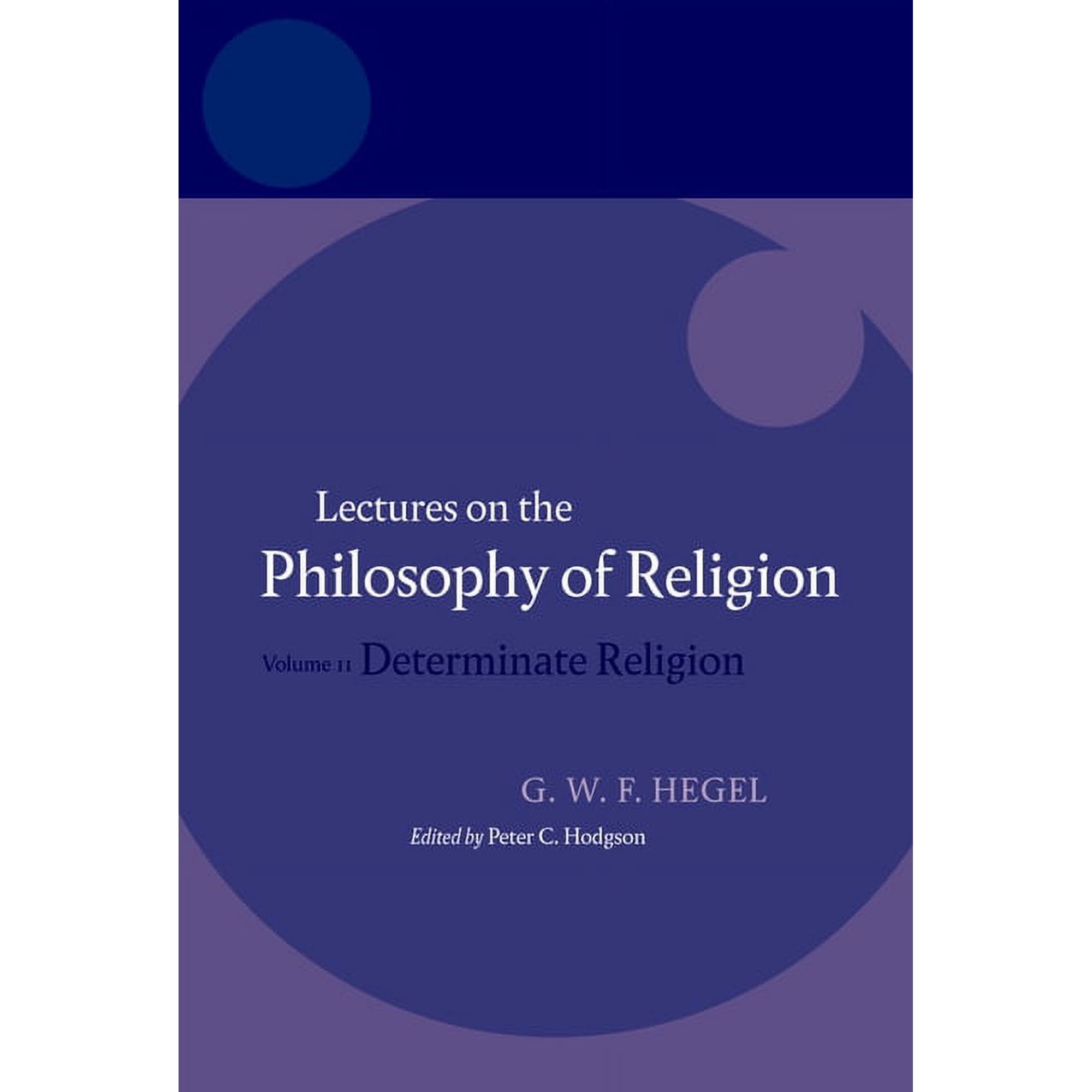 Hegel: Lectures on the Philosophy of Religion: Volume II: Determinate Religion (Paperback) by Hegel Peter C. Hodgson