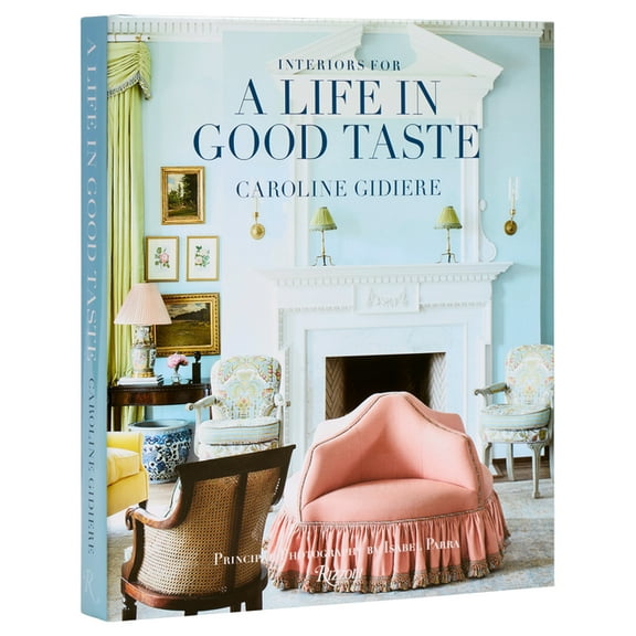 Interiors for a Life in Good Taste, (Hardcover)