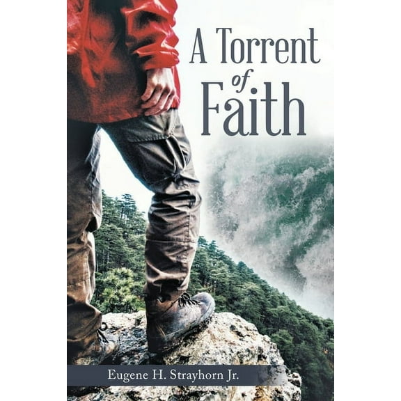 A Torrent of Faith, (Paperback)