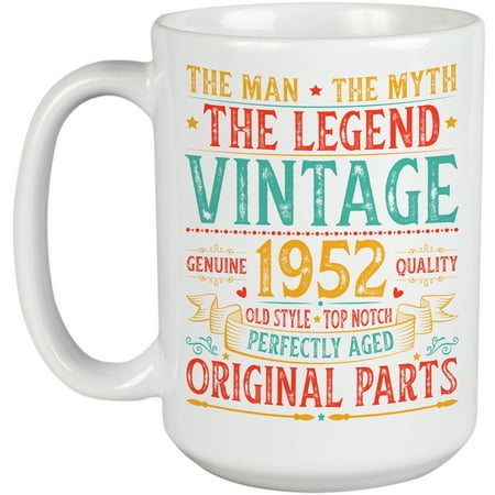 

The Man The Myth The Legend Vintage 1952 Grandpa or Granddad s Birthday White 15oz Ceramic Mug