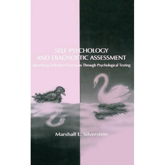 Self Psychology and Diagnostic Assessment: Identifying Selfobject Functions Through Psychological Testing, (Hardcover)