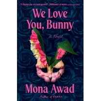 We Love You, Bunny: A Novel (Hardcover)