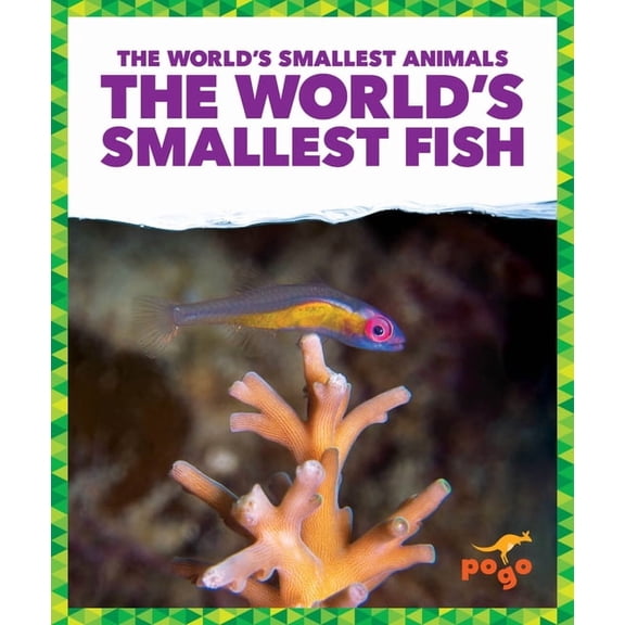 The World's Smallest Animals The World's Smallest Fish, (Hardcover)