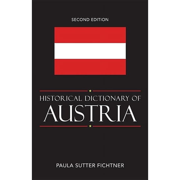 Historical Dictionaries of Europe Historical Dictionary of Austria, Book 70, (Hardcover)