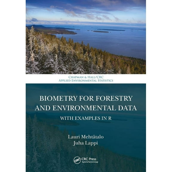 Chapman & Hall/CRC Applied Environmental Biometry for Forestry and Environmental Data: With Examples in R, (Paperback)