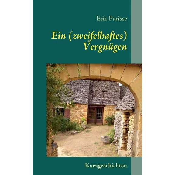 Ein (zweifelhaftes) Vergnügen: Kurzgeschichten, (Paperback)