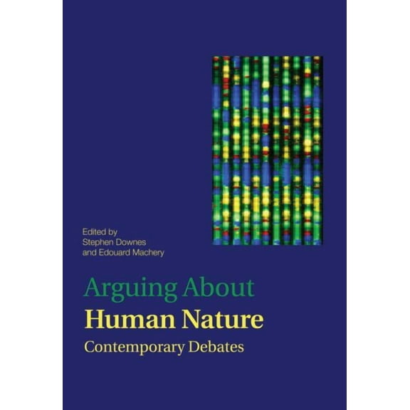 Arguing about Philosophy Arguing About Human Nature: Contemporary Debates, (Paperback)