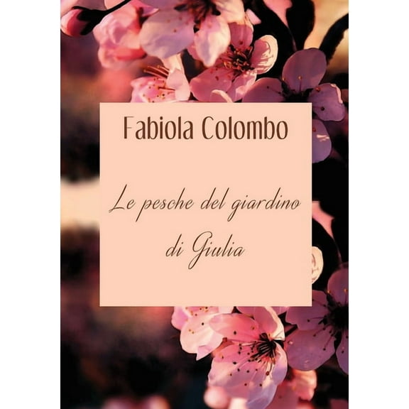 Le pesche del giardino di Giulia, (Paperback)