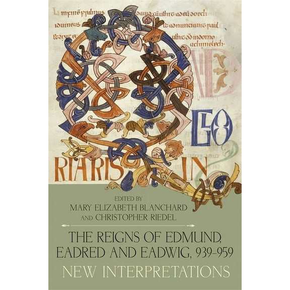 Anglo-Saxon Studies The Reigns of Edmund, Eadred and Eadwig, 939-959: New Interpretations, Book 48, (Hardcover)