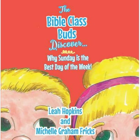 The Bible Class Buds Learn Why Sunday Is The Best Day of The Week - (Sunday Best For Kids)
