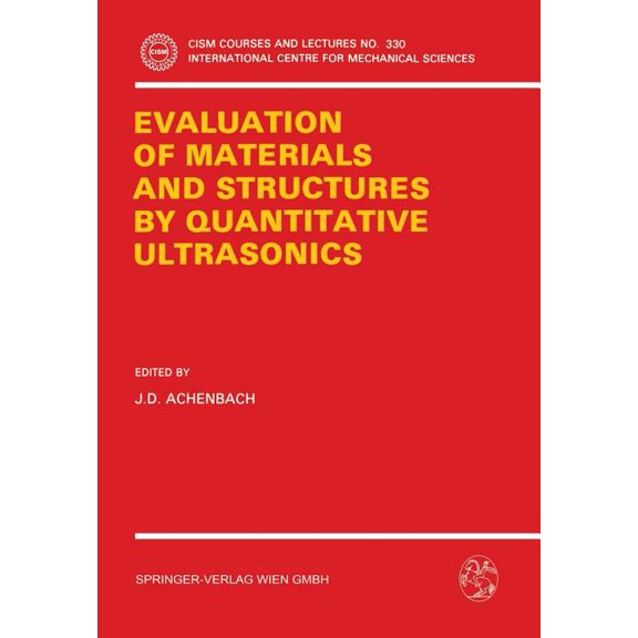 CISM International Centre for Mechanical The Evaluation of Materials and Structures by Quantitative Ultrasonics, Book 330, (Paperback)