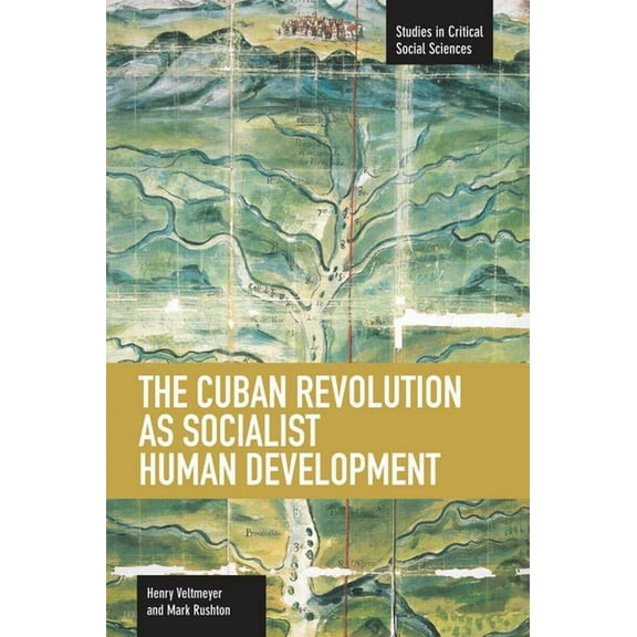 Studies in Critical Social Sciences The Cuban Revolution as Socialist Human Development, Book 36, (Paperback)