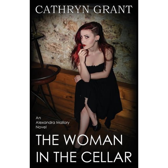 Alexandra Mallory The Woman In the Cellar: (A Psychological Suspense Novel) (Alexandra Mallory Book 8), Book 8, (Paperback)