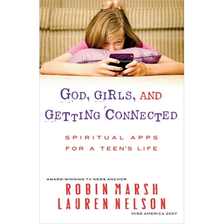 God, Girls, and Getting Connected : Spiritual Apps for a Teen's (Best App To Get Girls)