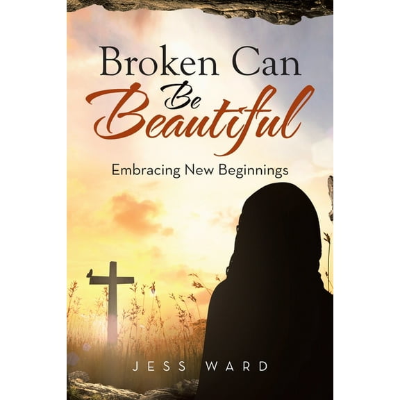 Broken Can Be Beautiful: Embracing New Beginnings, (Paperback)