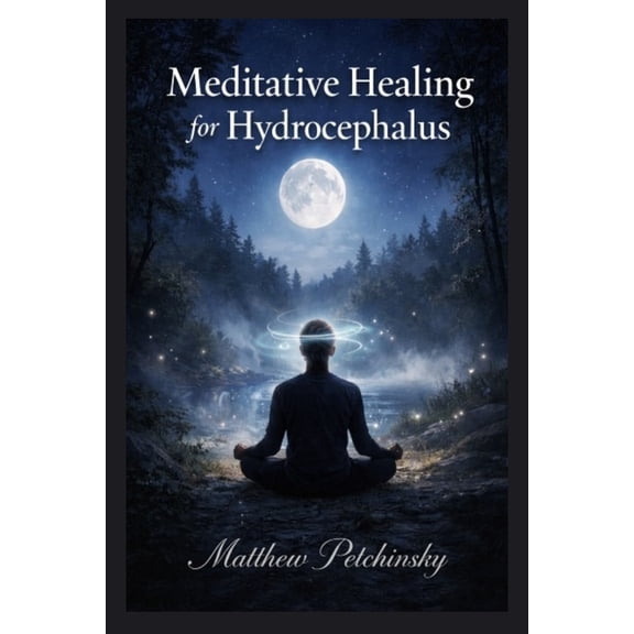 Meditative Healing for Hydrocephalus, (Paperback)