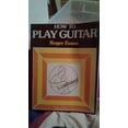 thumbnail image 1 of Pre-Owned How to Play Guitar : A New Book for Everyone Interested in the Guitar (Paperback) 0312396090 9780312396091, 1 of 1