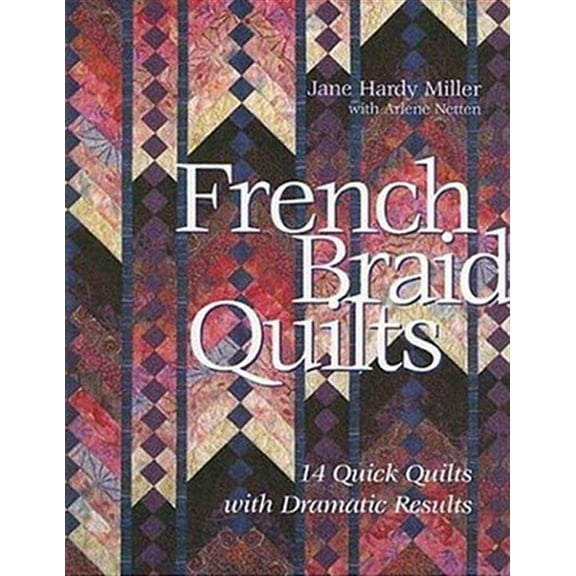 Pre-Owned French Braid Quilts: 14 Quick Quilts with Dramatic Results (Paperback) 1571203265 9781571203267