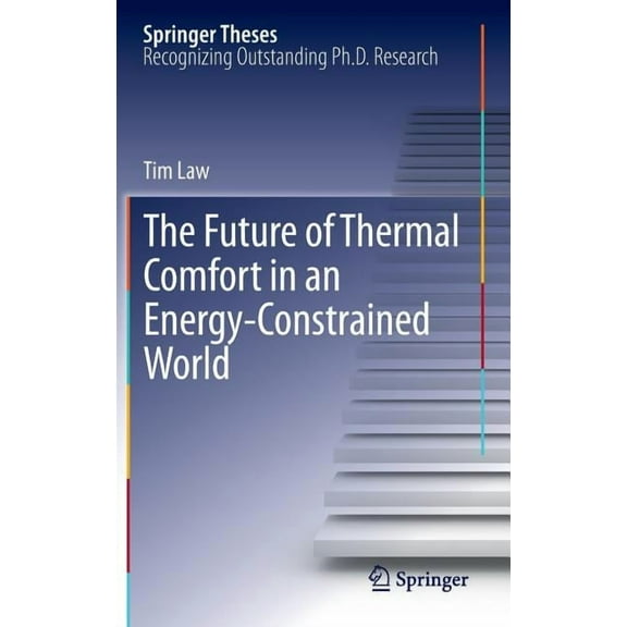 Springer Theses The Future of Thermal Comfort in an Energy- Constrained World, (Hardcover)