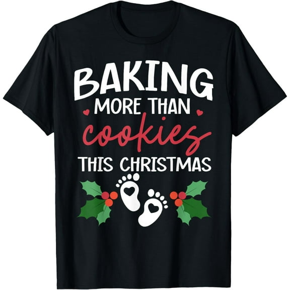 Baking More Than Cookies This Christmas Baby Announcement T-Shirt