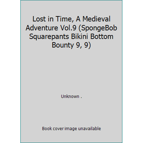 Pre-Owned Lost in Time, A Medieval Adventure Vol.9 (SpongeBob Squarepants Bikini Bottom Bounty 9, 9) (Hardcover) 1579733255 9781579733254